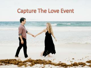Capture The Love Event