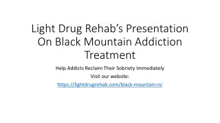 Light Drug Rehab's Presentation On Black Mountain Addiction Treatment