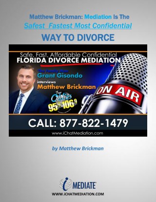 Matthew Brickman Explains Why Mediation Is The Safest Fastest Most Confidential Way to Divorce