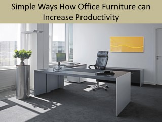 Simple Ways How Office Furniture can Increase Productivity