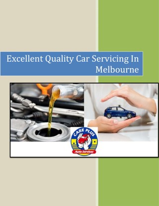 Excellent Quality Car Servicing In Melbourne - Care Plus Auto Services