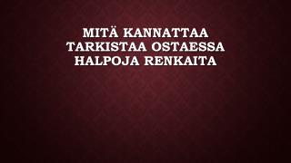 MitÃ¤ kannattaa tarkistaa ostaessa halpoja renkaita