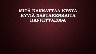 MitÃ¤ kannattaa kysyÃ¤ hyviÃ¤ nastarenkaita hankittaessa