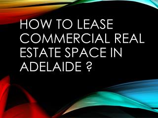 How to lease commercial space of Adelaide?