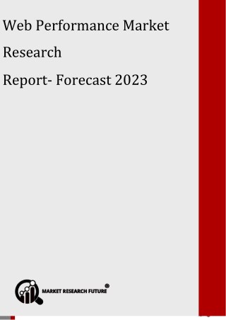 Web Performance Market 2017- Competitive Landscape, Strategies, Share, Trends, Segmentation, Growth Forecast 2023