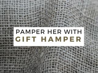 Pamper Her With Gift Hamper
