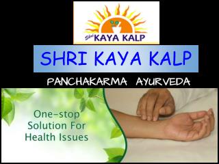 Shri Kaya Kalp Ayurvedic Clinic And Panchakarma Center