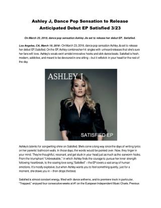 Ashley J, Dance Pop Sensation to Release Anticipated Debut EP Satisfied 3/23
