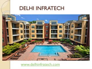 Delhi Infratech â€“ luxurious Residential Apartments