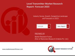 Level Transmitter Market 2018 Size, Trends, Industry Analysis, Leading Players & Future Forecast by 2023