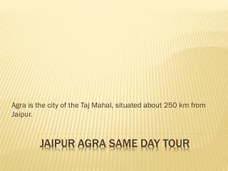 Jaipur Agra Same Day Tour