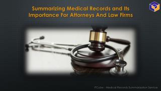 Summarizing Medical Records and Its Importance For Attorneys And Law Firms