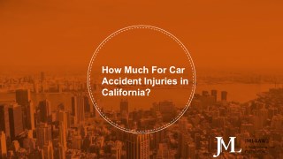 How Much For Car Accident Injuries in California?