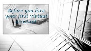 Before you hire your first virtual assistant?