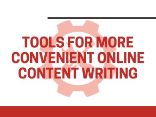 Tools for More Convenient Online Content Writing