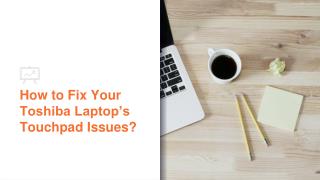 How to Fix Your Toshiba Laptopâ€™s TouchpadÂ Issues?