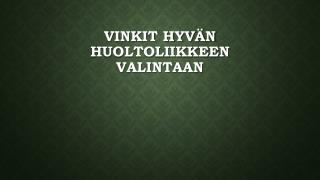 Vinkit hyvÃ¤n huoltoliikkeen valintaan