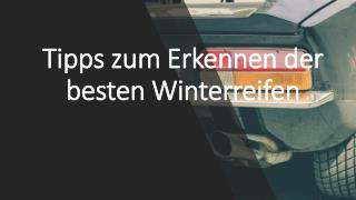 Tipps zum Erkennen der besten Winterreifen