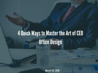 4 Quick Ways to Master the Art of CEO Office Design | Newton InEx