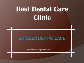 Find The Right Dentist Brandon for a Healthy Smile Bridges Dental