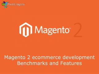 Magento 2 eCommerce Development: Everything You Need to Know