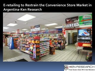 Argentina Convenience Stores Value Sales, Argentina Convenience Stores Market Competition- Ken Research