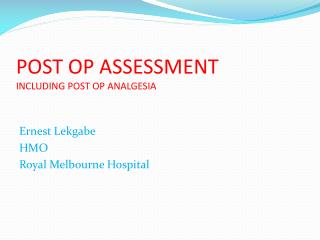 POST OP ASSESSMENT INCLUDING POST OP ANALGESIA