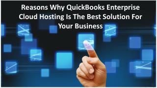 Reasons Why QuickBooks Enterprise Cloud Hosting Is The Best Solution For Your Business