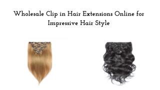 Wholesale Clip in Hair Extensions Online for Impressive Hair Style