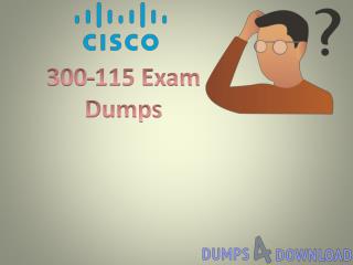 2018 300-115 dumps 100% Exam Dumps | 300-115 Updated Questions