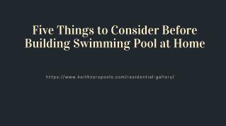 Five Things to Consider Before Building Swimming Pool at Home