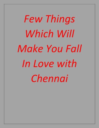 Few Things Which Will Make You Fall In Love with Chennai