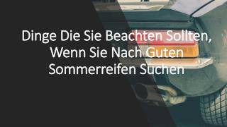 Dinge Die Sie Beachten Sollten, Wenn Sie Nach Guten Sommerreifen Suchen