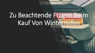 Zu Beachtende Fragen Beim Kauf Von Winterreifen