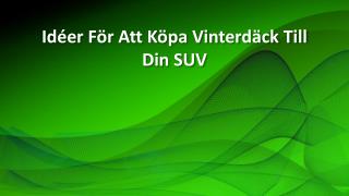 IdÃ©er FÃ¶r Att KÃ¶pa VinterdÃ¤ck Till Din SUV