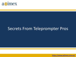 Secrets From Teleprompter Pros