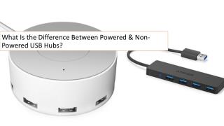 What is the difference between powered & non powered usb hubs