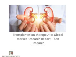 Transplantation therapeutics Global Market Forecast