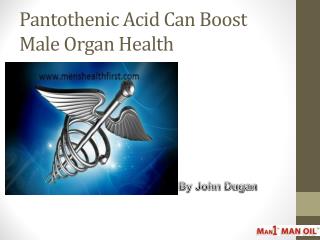 Pantothenic Acid Can Boost Male Organ Health