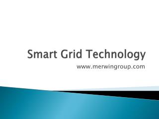 Smart Grid Technology - www.merwingroup.com