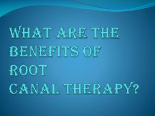 For What Reason Do you Require a Root Canal Therapy