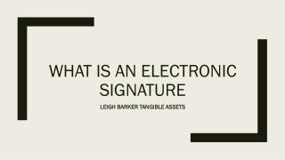 What is an Electronic Signature - Leigh Barker Tangible Assets