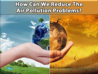 How Can We Reduce The Air Pollution Problems