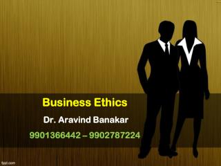 Ethics is a code of conduct that applies to everyday life