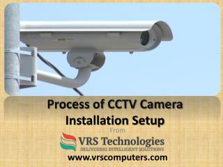 Process of CCTV Camera Installation Setup