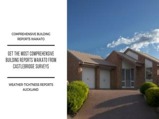 Get The Most Comprehensive Building Reports Waikato From Castlebridge Surveys