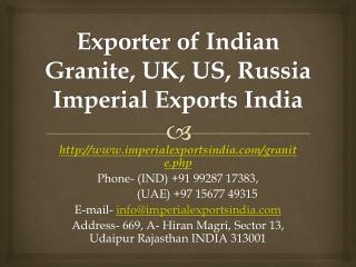 Exporter of Indian Granite, UK, US, Russia Imperial Exports India