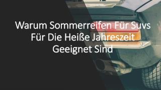 Warum Sommerreifen FÃ¼r Suvs FÃ¼r Die HeiÃŸe Jahreszeit Geeignet Sind