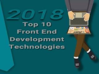 Top 10 Front End Development Technologies to Focus in 2018