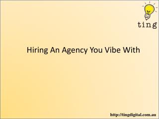 Hiring An Agency You Vibe With